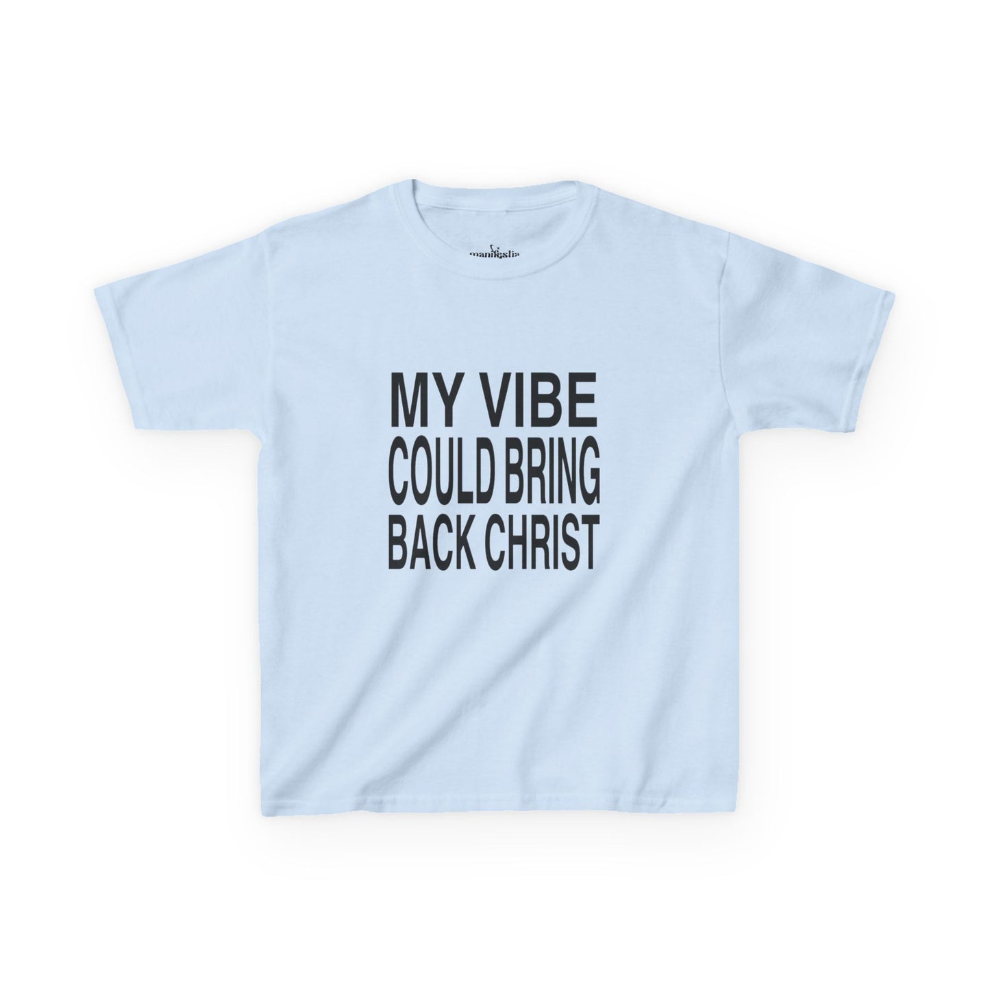 My Vibe Could Bring Back Christ Baby Tee
