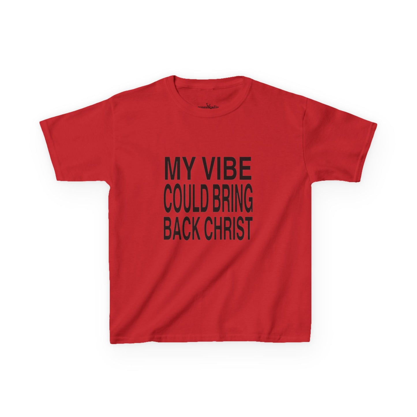 My Vibe Could Bring Back Christ Baby Tee