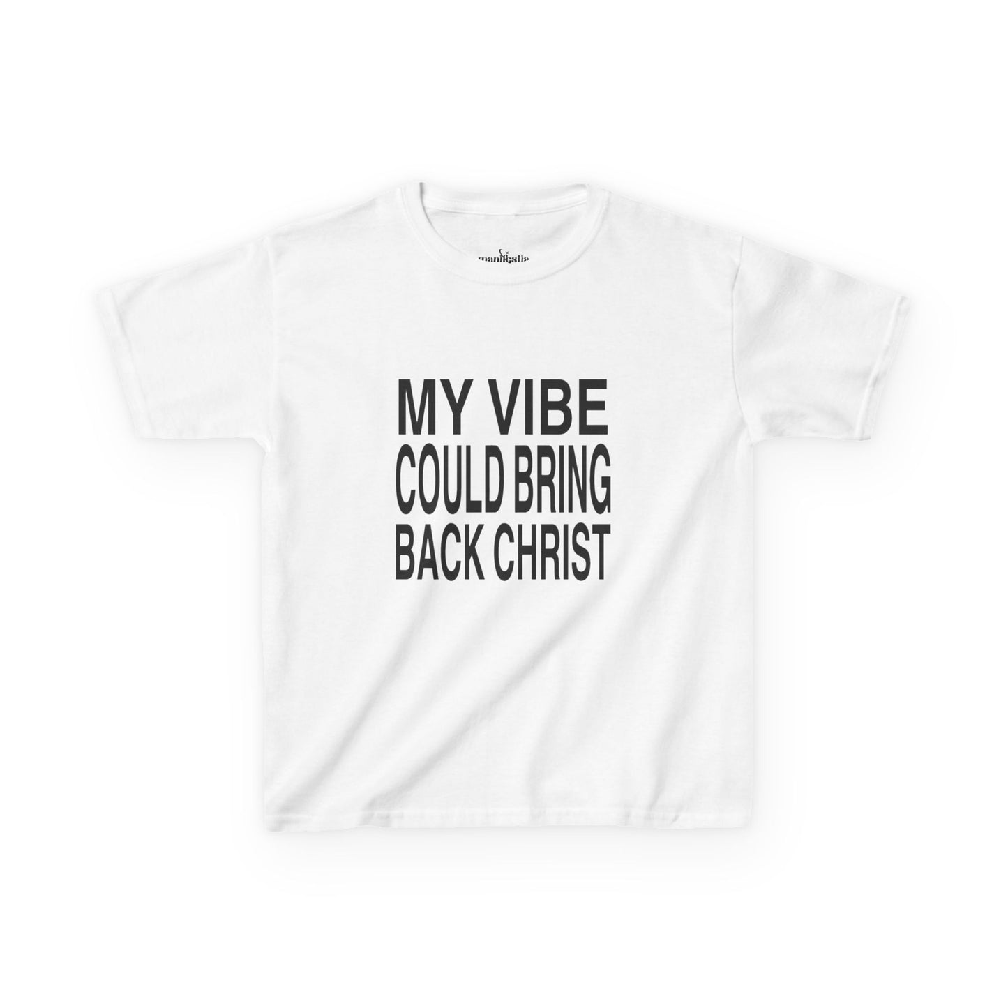 My Vibe Could Bring Back Christ Baby Tee