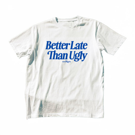 Better Late Than Ugly Baby Tee